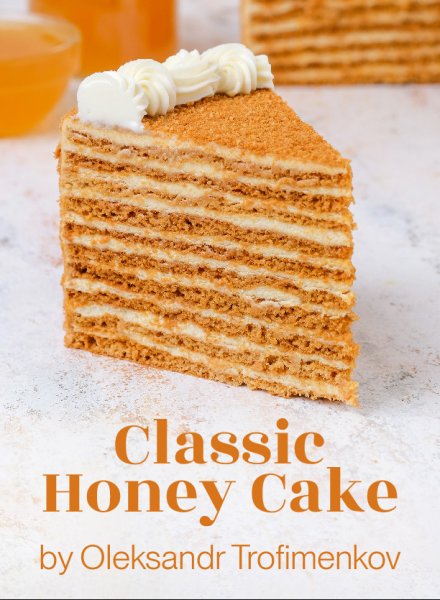 Classic Honey Cake by Oleksandr Trofimenkov